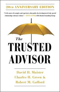 The Trusted Advisor : 20th Anniversary Edition - David H Maister