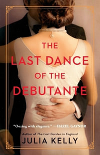The Last Dance of the Debutante - Julia Kelly