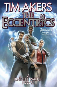 The Eccentrics : Knight Watch - Tim Akers
