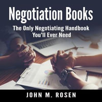 Negotiation Books : The Only Negotiating Handbook You'll Ever Need - Jesse Gross