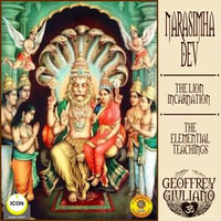 Narasimha Dev the Lion Incarnation - The Elemential Teachings - Geoffrey Giuliano