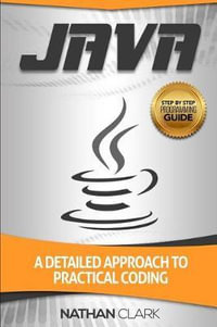 Java : A Detailed Approach to Practical Coding - Nathan Clark