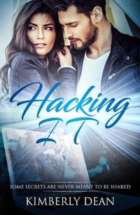 Hacking It : Hackers - Kimberly Dean