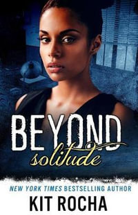 Beyond Solitude : Beyond - Kit Rocha