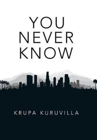 You Never Know - Krupa Kuruvilla