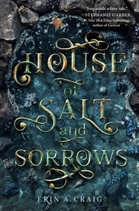 House of Salt and Sorrows : Sisters of the Salt - Erin A. Craig