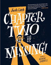 Chapter Two is Missing - Josh Lieb