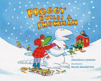 Froggy Builds a Snowman : Froggy - Jonathan London