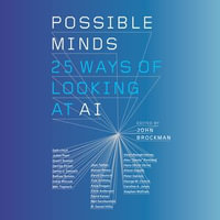 Possible Minds : Twenty-Five Ways of Looking at AI - John Brockman