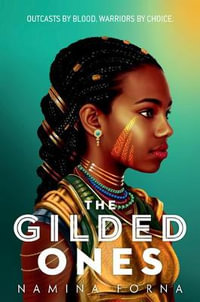 The Gilded Ones : Gilded Ones - Namina Forna