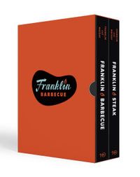 The Franklin Barbecue Collection [Special Edition, Two-Book Boxed Set] : Franklin Barbecue and Franklin Steak - Jordan Mackay