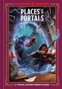 Places & Portals (Dungeons & Dragons) : A Young Adventurer's Guide - Jim Zub