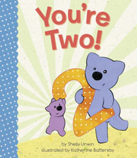You're Two! - Shelly Unwin