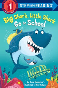 Big Shark, Little Shark Go to School : Step into Reading - Anna Membrino