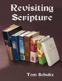 Revisiting Scripture - Thomas W Schultz