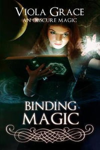 Binding Magic : Obscure Magic - Viola Grace