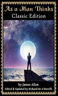 As a Man Thinks : Classic Edition (2018) - James Allen