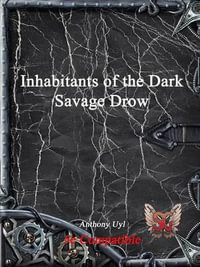 Inhabitants of the Dark : Savage Drow - Anthony Uyl