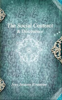The Social Contract & Discourses - Jean Jacques Rousseau