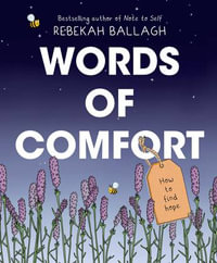 Words of Comfort : How to Find Hope - Rebekah Ballagh