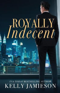 Royally Indecent - Kelly Jamieson