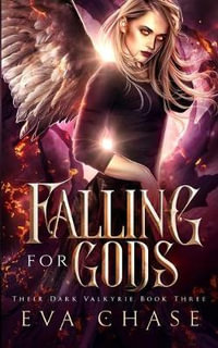 Falling for Gods : Their Dark Valkyrie - Eva Chase