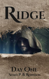 Ridge : Day One - Shawn P. B. Robinson