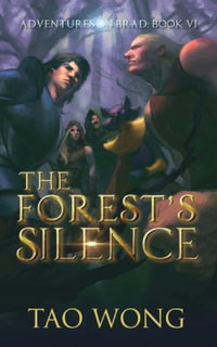 The Forest's Silence : Book 6 of the Adventures on Brad - Tao Wong