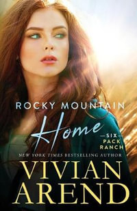 Rocky Mountain Home : Six Pack Ranch - Vivian Arend