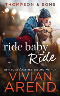Ride Baby Ride : Thompson & Sons - Vivian Arend