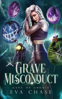 Grave Misconduct : Gang of Ghouls - Eva Chase