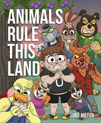 Animals Rule This Land : Animals Rule This Land - Luke Milton