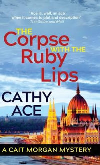 The Corpse with the Ruby Lips : 2nd Edition - Cathy Ace