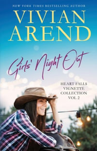 Girls' Night Out : Heart Falls Vignette Collection - Vivian Arend