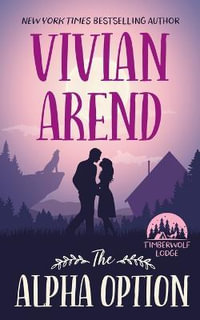 The Alpha Option : Timberwolf Lodge - Vivian Arend