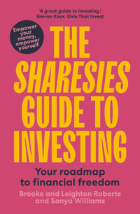 The Sharesies Guide to Investing : Your roadmap to financial freedom - Sonya Williams