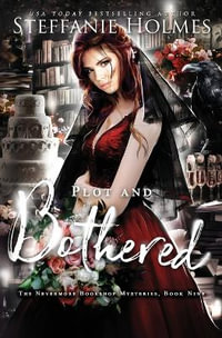 Plot and Bothered : a steamy cozy fantasy - Steffanie Holmes
