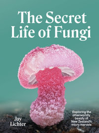 The Secret Life of Fungi - Jay Lichter