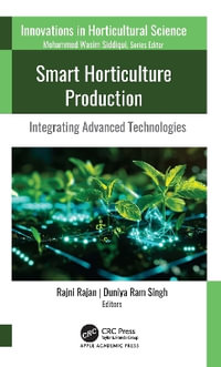 Smart Horticulture Production : Integrating Advanced Technologies - Duniya Ram Singh
