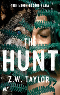 The Hunt : Moon Blood Saga - Z.W. Taylor