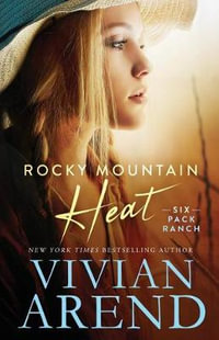 Rocky Mountain Heat : Six Pack Ranch - Vivian Arend