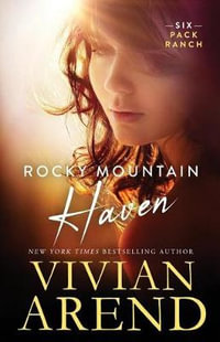 Rocky Mountain Haven : Six Pack Ranch - Vivian Arend