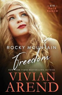 Rocky Mountain Freedom : Six Pack Ranch - Vivian Arend