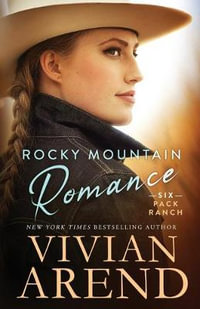 Rocky Mountain Romance : Six Pack Ranch - Vivian Arend