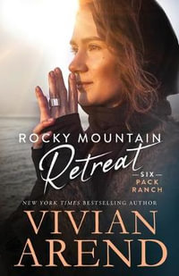Rocky Mountain Retreat : Six Pack Ranch - Vivian Arend