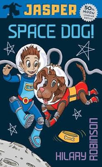 Jasper : Space Dog - Hilary Robinson