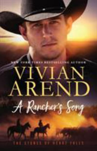 A Rancher's Song : The Stones of Heart Falls - Vivian Arend