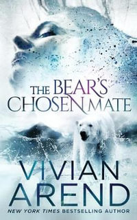 The Bear's Chosen Mate : Borealis Bears - Vivian Arend