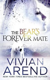 The Bear's Forever Mate : Borealis Bears - Vivian Arend