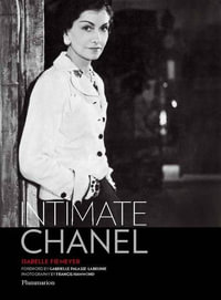 Intimate Chanel : An Illustrated Biography - Isabelle Fiemeyer